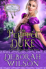 The Perfect Duke (The Valiant Love Regency Romance #3) (A Historical Romance Book) - Deborah Wilson