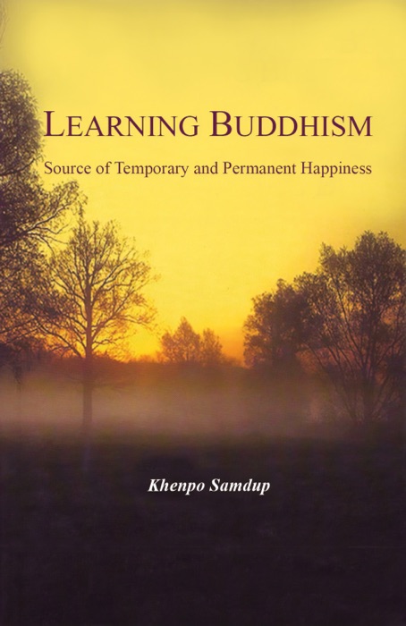 Learning Buddhism - Source of Temporary and Permanent Happiness