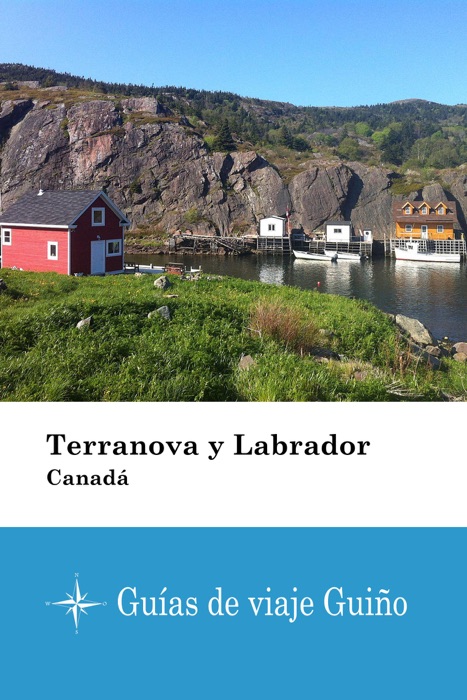 Terranova y Labrador (Canadá) - Guías de viaje Guiño