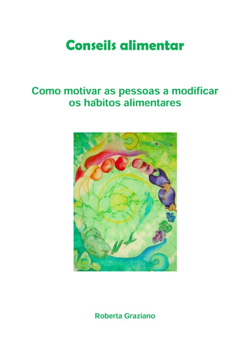 Counseling Alimentar. Como Motivar As Pessoas A Modificar Os Hábitos Alimentares