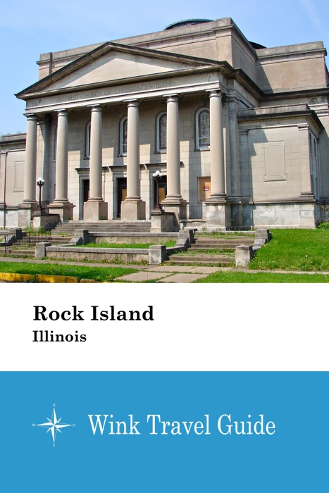 Rock Island (Illinois) - Wink Travel Guide