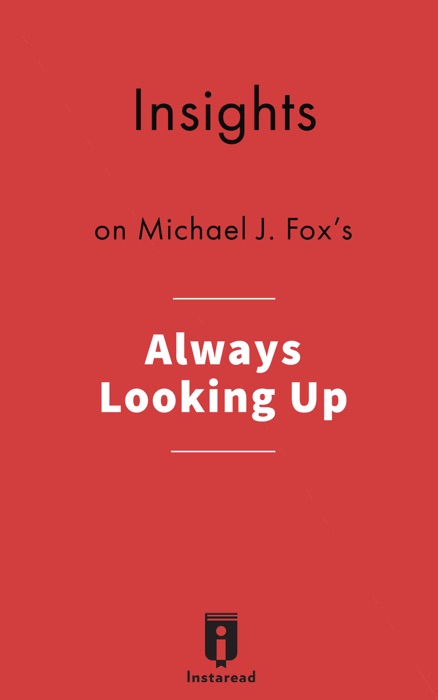 Insights on Michael J. Fox's Always Looking Up: The Adventures of an Incurable Optimist