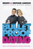 Bulletproof Dating - Renato Cardoso & Cristiane Cardoso