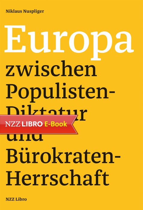 Europa zwischen Populisten-Diktatur und Bürokraten-Herrschaft