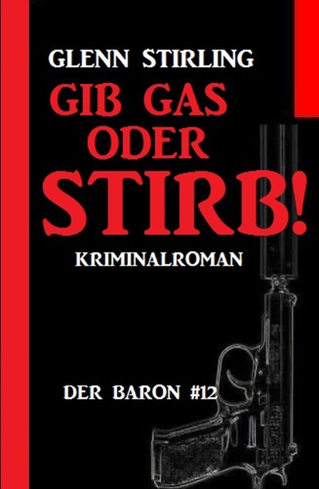 Der Baron #12: Gib Gas oder stirb!