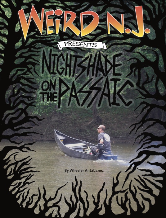 Weird N.J. Presents: Nightshade on the Passaic