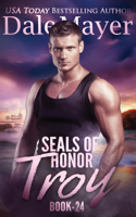 Dale Mayer - SEALs of Honor: Troy artwork