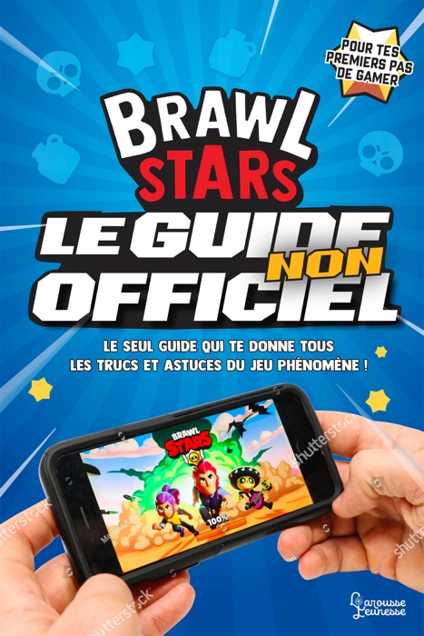 Brawl Stars, le guide non officiel