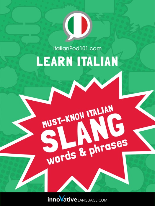 Learn Italian: Must-Know Italian Slang Words & Phrases