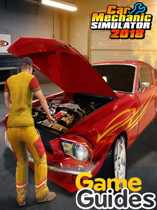 Car Mechanic Simulator 2018 Game Guide