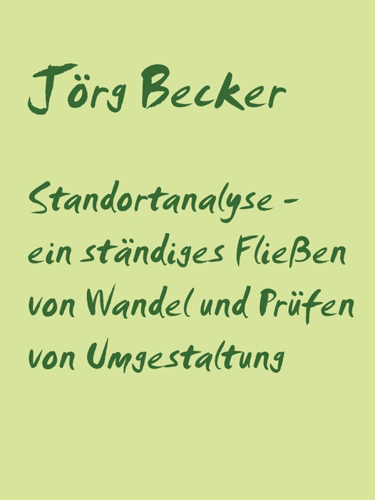 Standortanalyse - ein ständiges Fließen von Wandel und Prüfen von Umgestaltung