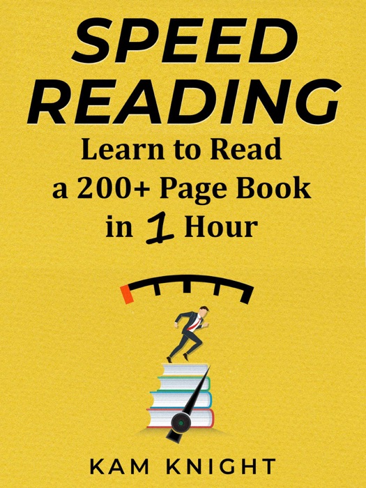 Speed Reading: Learn to Read a 200+ Page Book in 1 Hour