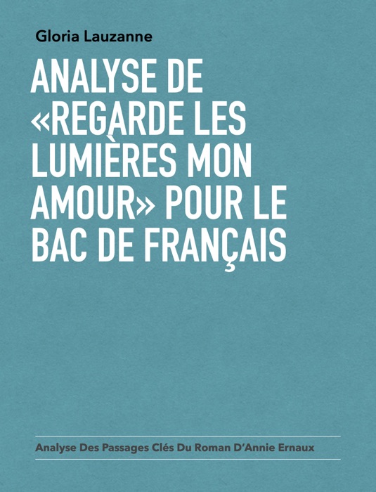 Analyse de «Regarde les lumières mon amour» pour le Bac de français