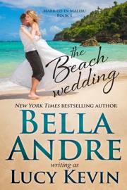 The Beach Wedding - Bella Andre & Lucy Kevin by  Bella Andre & Lucy Kevin PDF Download
