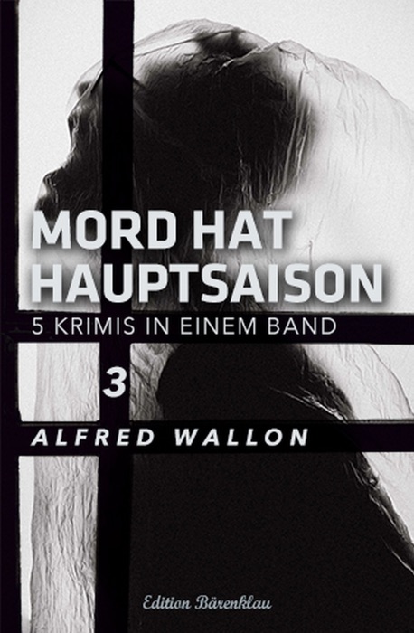 Mord hat Hauptsaison Band 3 - 5 Krimis in einem Band