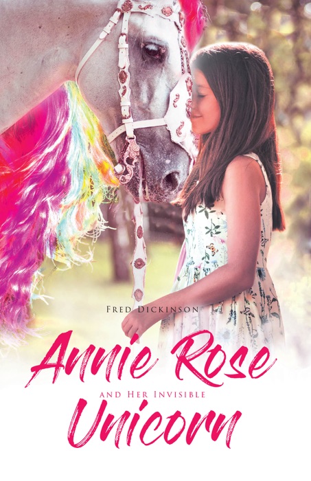 Annie Rose and Her Invisible Unicorn