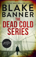 Blake Banner - The Dead Cold Series: Books 1-4 artwork
