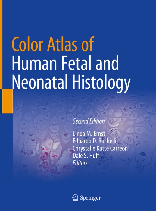 Color Atlas of Human Fetal and Neonatal Histology