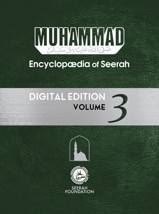 Muhammad: Encyclopedia of Seerah - Volume 3