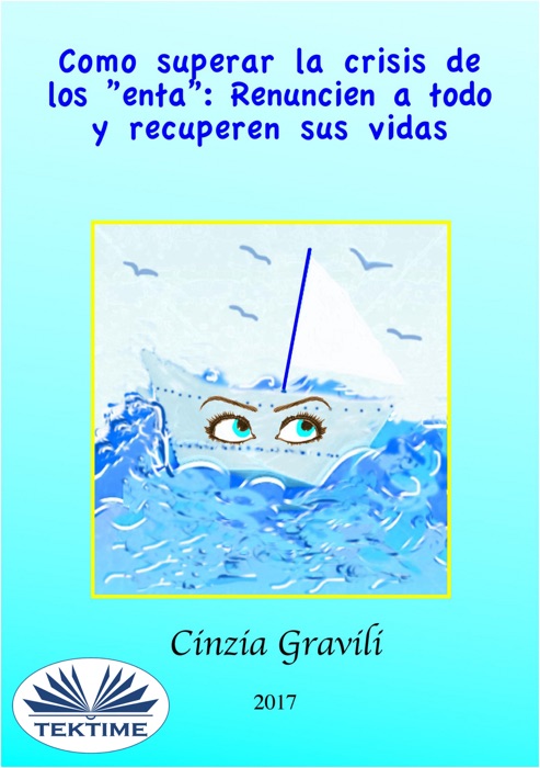 Como Superar La Crisis De Los ”enta”: Renuncien A Todo Y Recuperen Sus Vidas.