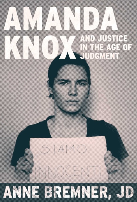 Amanda Knox and Justice in the Age of Judgment