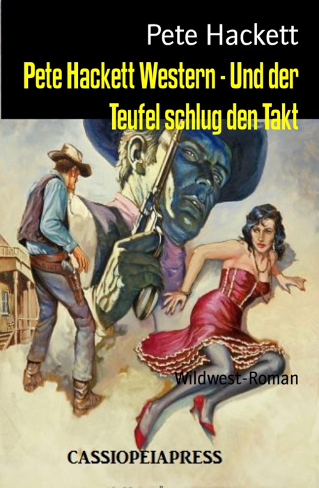 Pete Hackett Western - Und der Teufel schlug den Takt