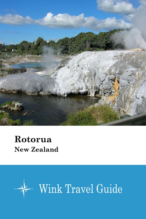 Rotorua (New Zealand) - Wink Travel Guide