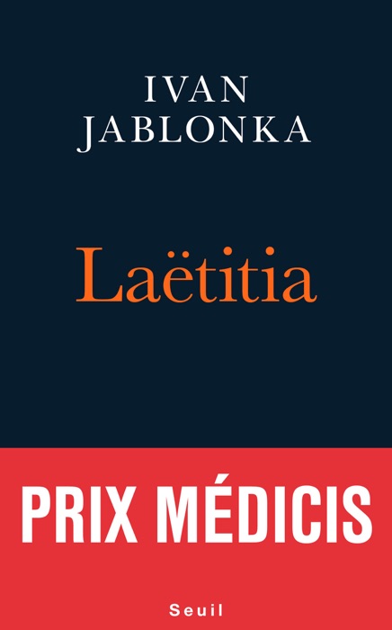 Laëtitia ou la fin des hommes - Prix Médicis 2016