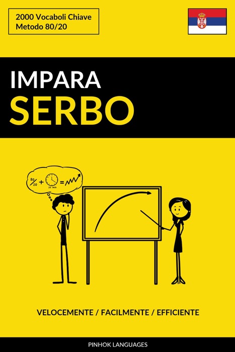 Impara il Serbo: Velocemente / Facilmente / Efficiente: 2000 Vocaboli Chiave