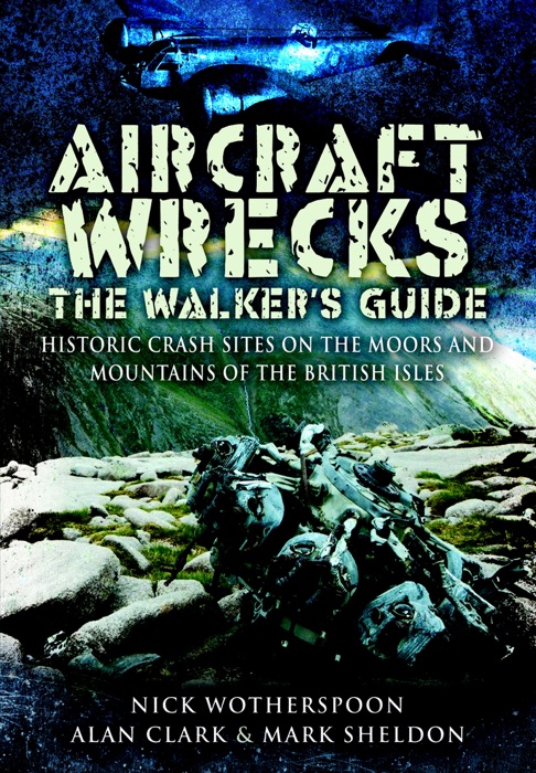 Aircraft Wrecks: The Walker's Guide