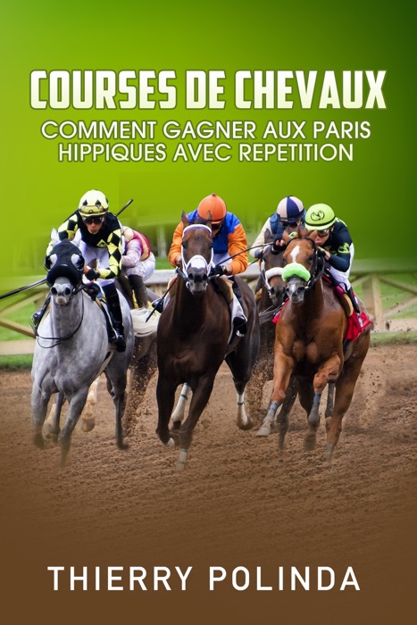 COURSES DE CHEVAUX COMMENT GAGNER AUX PARIS HIPPIQUES AVEC REPETITION