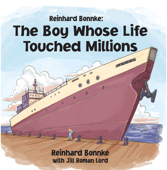 The Boy Whose Life Touched Millions - Reinhard Bonnke & Jill Roman Lord