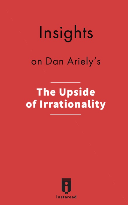 Insights on Dan Ariely's The Upside of Irrationality