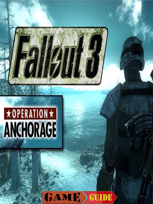 Fallout 3 Operation Anchorage Game Guide