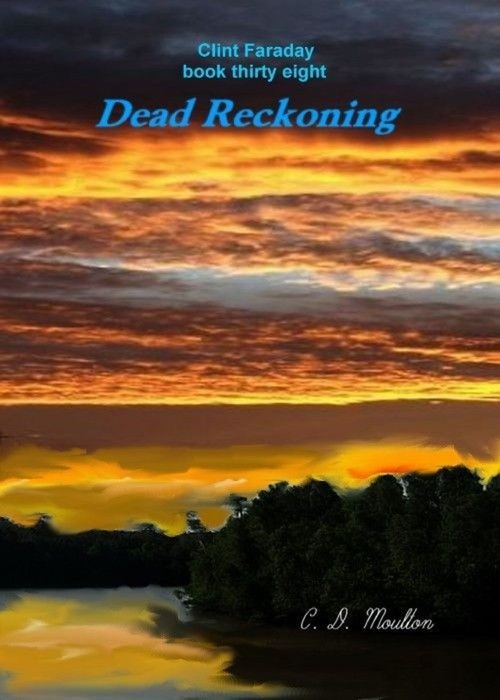 Clint Faraday Mysteries Book Thirty Eight: Dead Reckoning