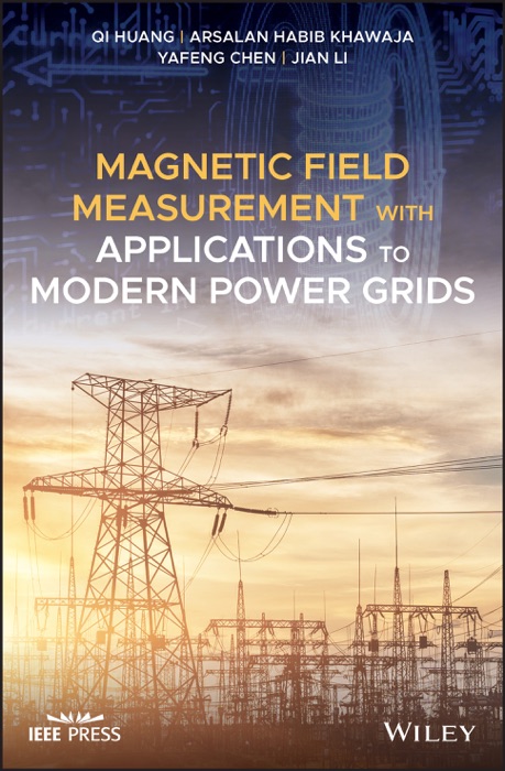 Magnetic Field Measurement with Applications to Modern Power Grids