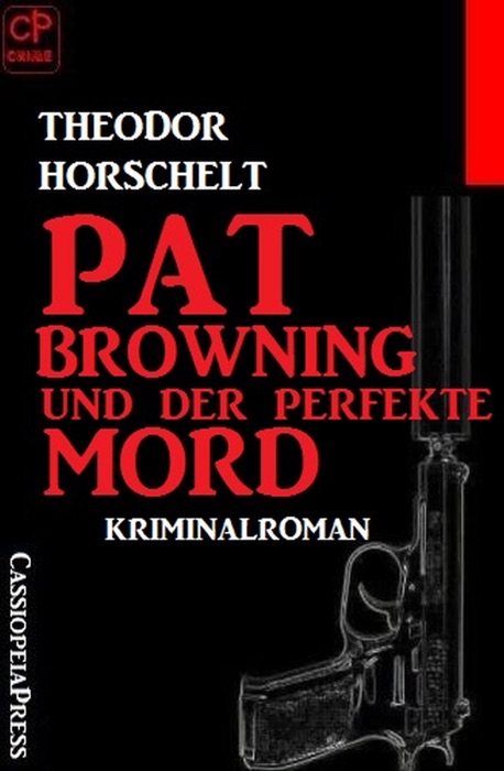 Pat Browning und der perfekte Mord: Kriminalroman