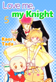 Love me, my Knight Volume 5 - Kaoru Tada