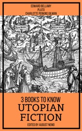 3 books to know Utopian Fiction - Edward Bellamy, Plato, Charlotte Perkins Gilman & August Nemo