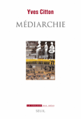 Médiarchie - Yves Citton