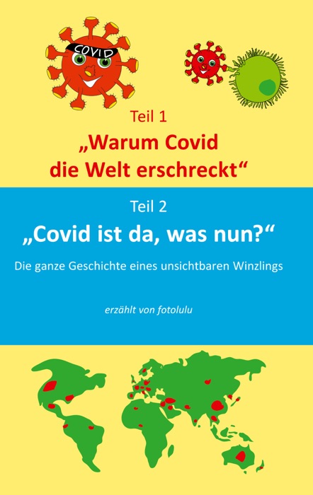 Warum Covid die Welt erschreckt & Covid ist da, was nun?