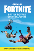 FORTNITE (Official): Battle Royale Survival Guide - Epic Games