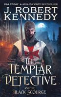 J. Robert Kennedy - The Templar Detective and the Black Scourge artwork
