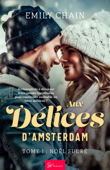 Aux délices d'Amsterdam - Tome 1 - Emily Chain