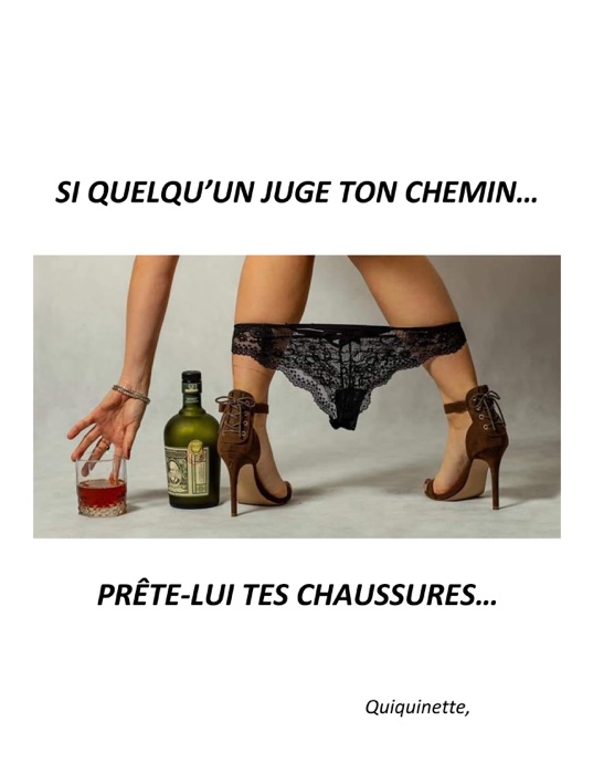 SI QUELQU'UN JUGE TON CHEMIN... PRETE-LUI TES CHAUSSURES...