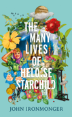 The Many Lives of Heloise Starchild - John Ironmonger