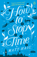 Matt Haig - How to Stop Time artwork