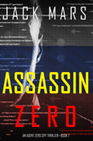 Jack Mars - Assassin Zero (An Agent Zero Spy Thriller—Book #7) artwork