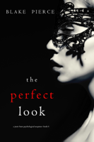 Blake Pierce - The Perfect Look (A Jessie Hunt Psychological Suspense Thriller—Book Six) artwork