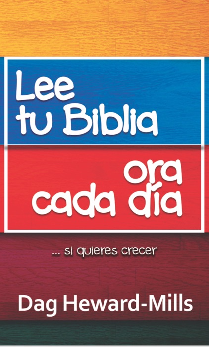 Lee tu Biblia, Ora Cada Día... Si Quieres Crecer